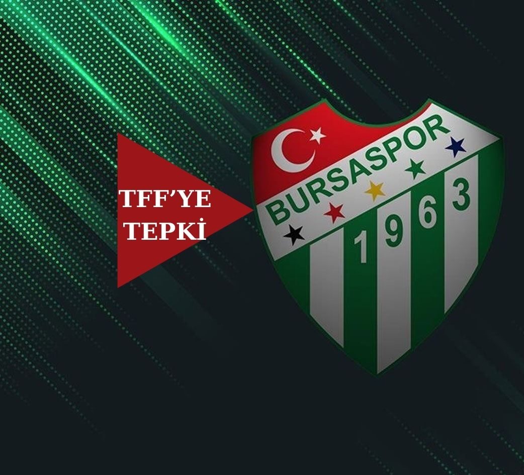 Bursaspor’dan TFF’ye çağrı…