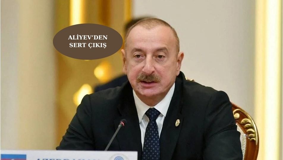 Aliyev: Üç ülke Ermenistan’ı bize karşı silahlandırıyor…