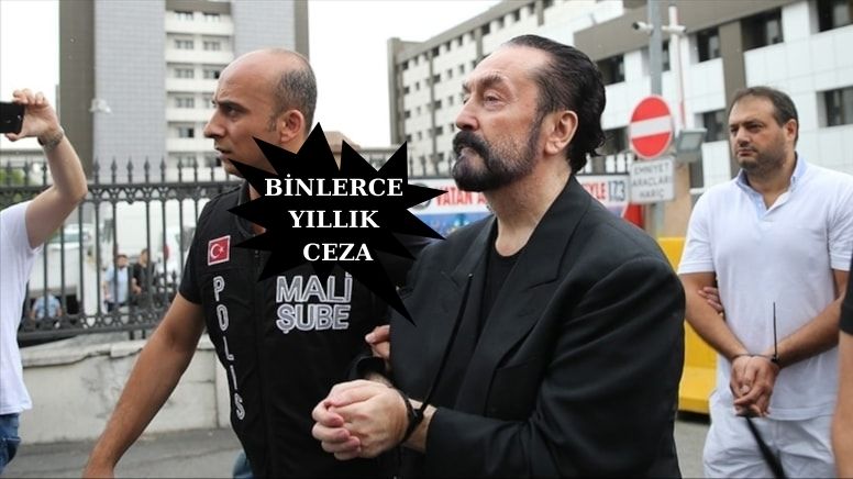 Yargıtay, Adnan Oktar hakkında verilen cezaları onadı…