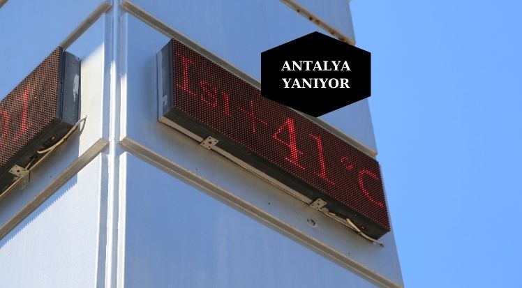 Antalya’da termometreler 41 dereceyi gördü…